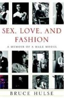 Sex, Love, and Fashion: A Memoir of a Male Model артикул 1652c.