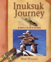 Inuksuk Journey: An Artist at the Top of the World артикул 1657c.