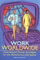 Work Worldwide: International Career Strategies for the Adventurous Job Seeker артикул 1720c.